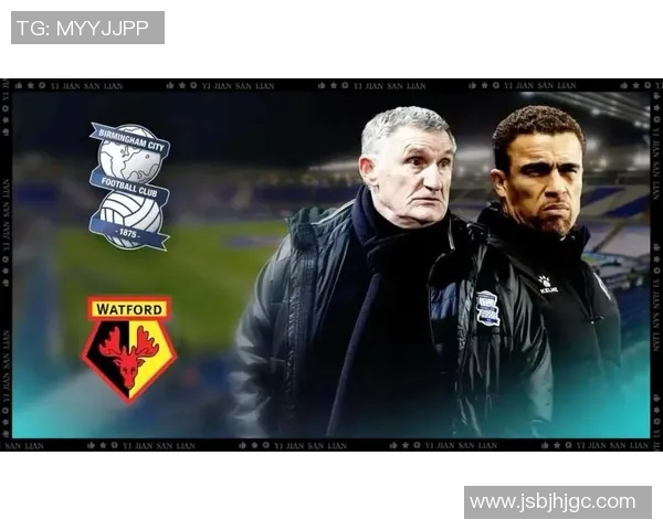 沃特福德与伯明翰精彩对决直播时间及观看方式详解